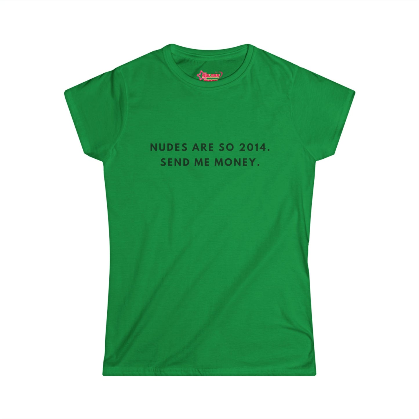 "Nudes are so 2014." Tee