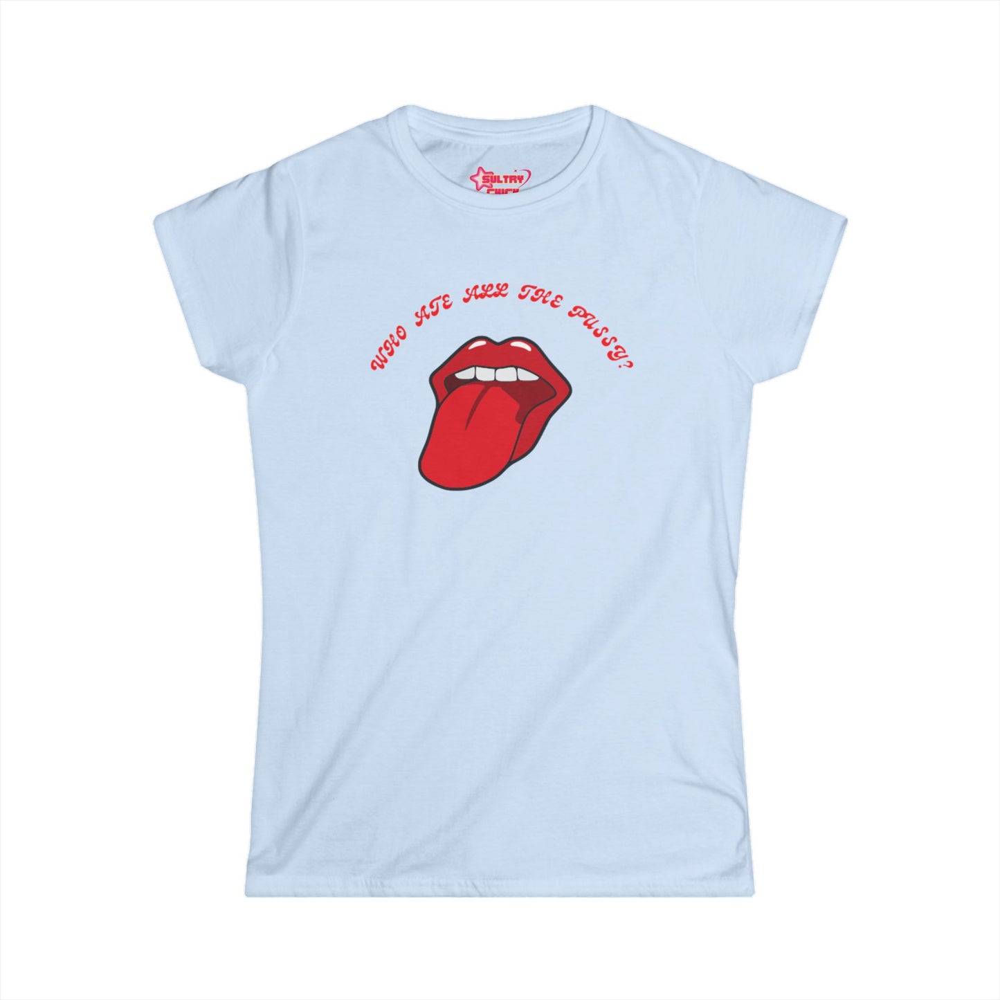 Who ate all the Pu**y? Tee
